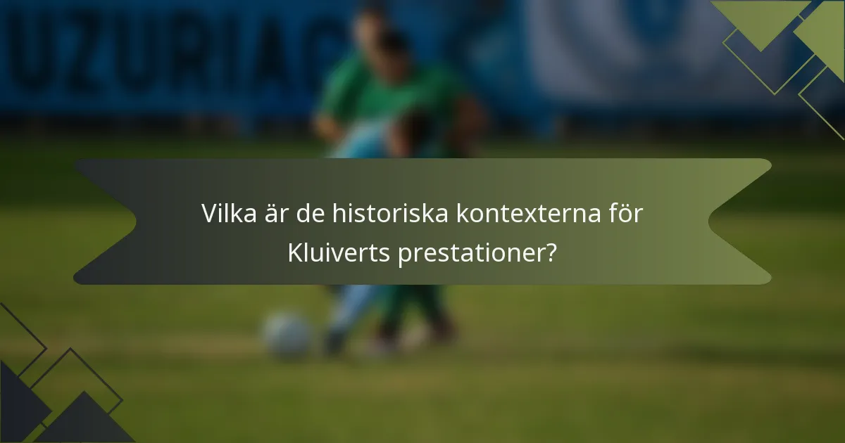 Vilka är de historiska kontexterna för Kluiverts prestationer?