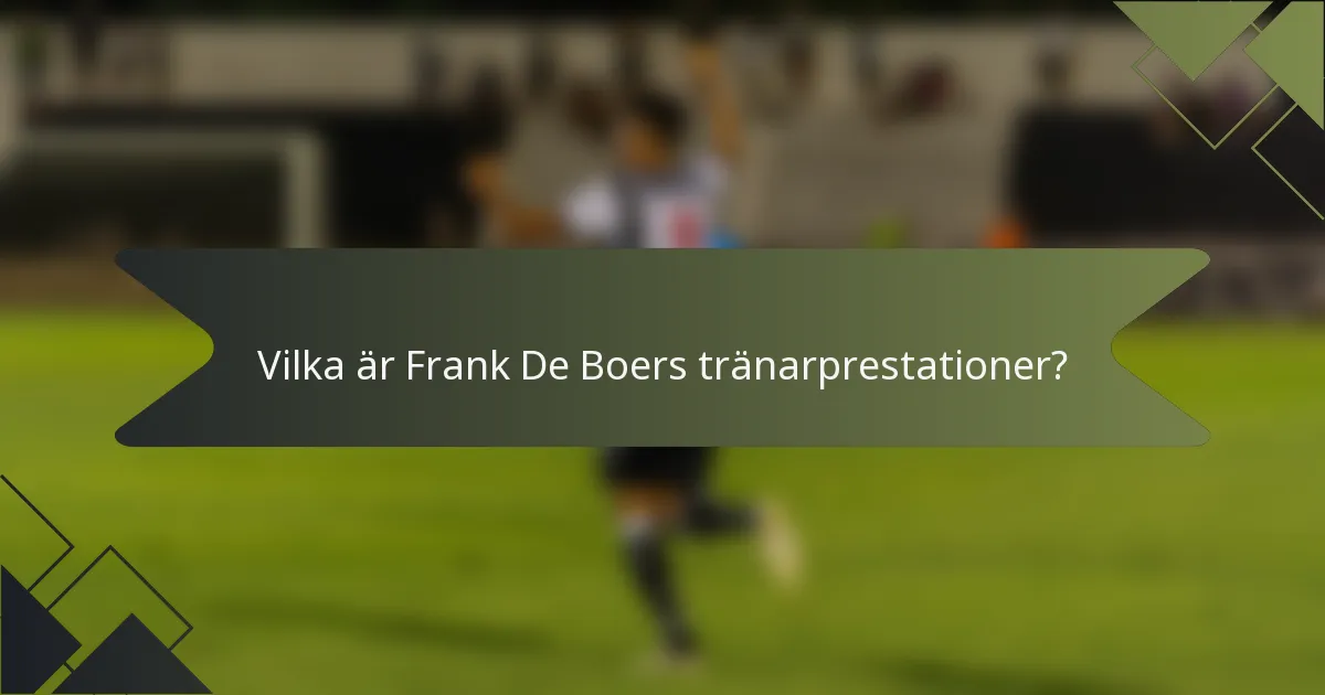 Vilka är Frank De Boers tränarprestationer?